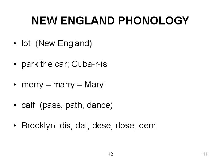 NEW ENGLAND PHONOLOGY • lot (New England) • park the car; Cuba-r-is • merry