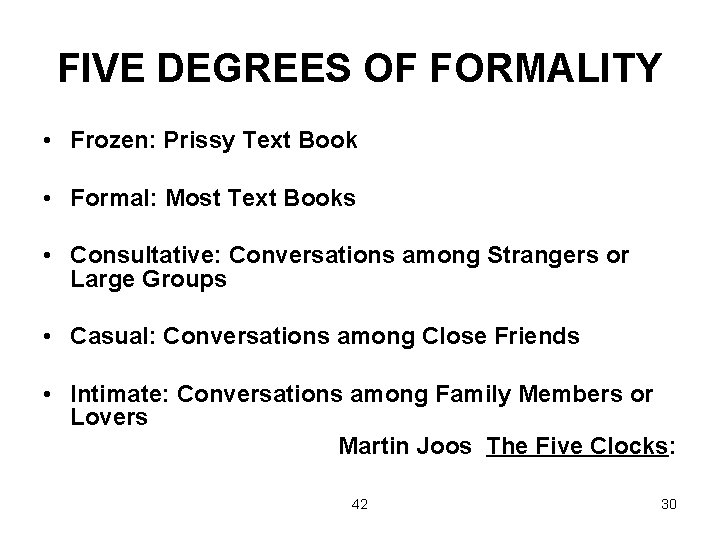 FIVE DEGREES OF FORMALITY • Frozen: Prissy Text Book • Formal: Most Text Books