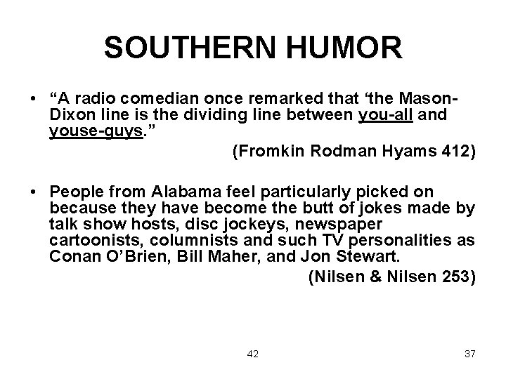 SOUTHERN HUMOR • “A radio comedian once remarked that ‘the Mason. Dixon line is