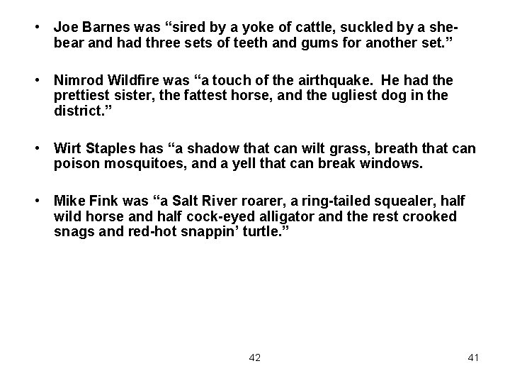  • Joe Barnes was “sired by a yoke of cattle, suckled by a