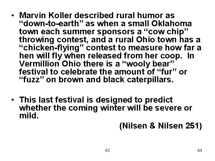  • Marvin Koller described rural humor as “down-to-earth” as when a small Oklahoma