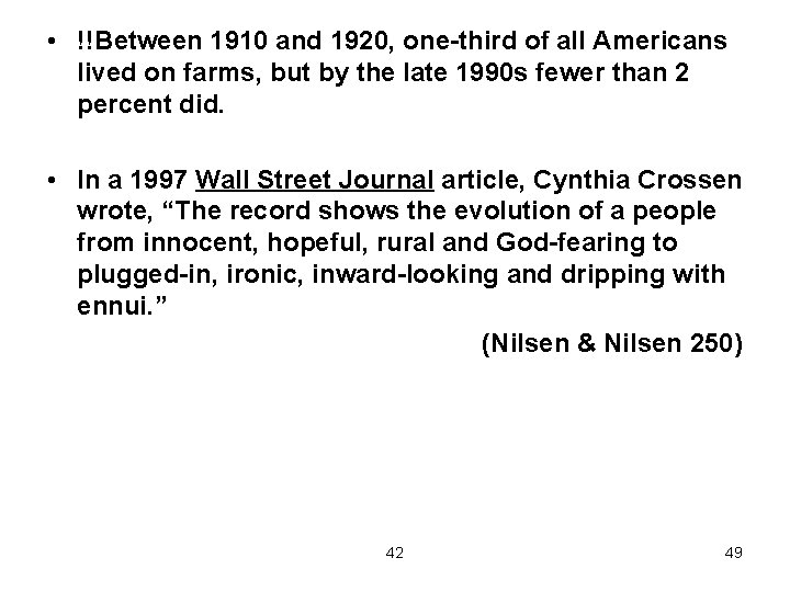  • !!Between 1910 and 1920, one-third of all Americans lived on farms, but