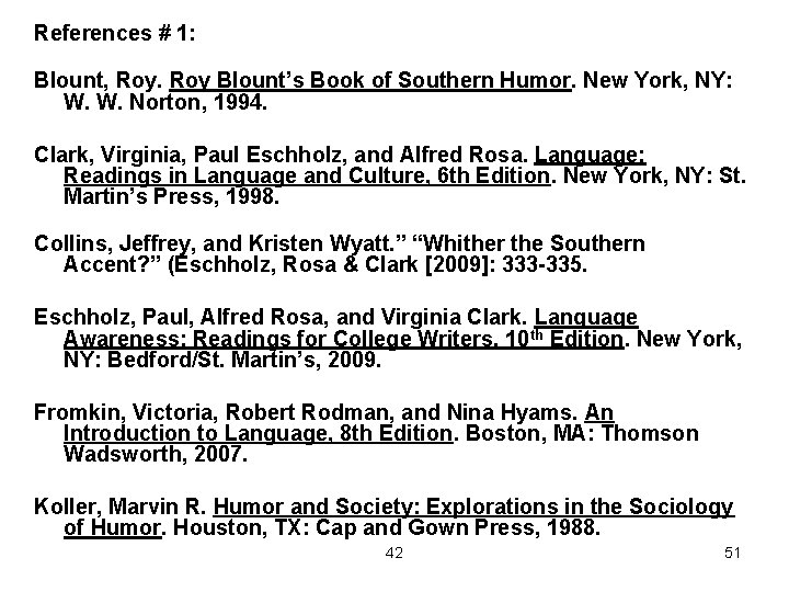 References # 1: Blount, Roy Blount’s Book of Southern Humor. New York, NY: W.