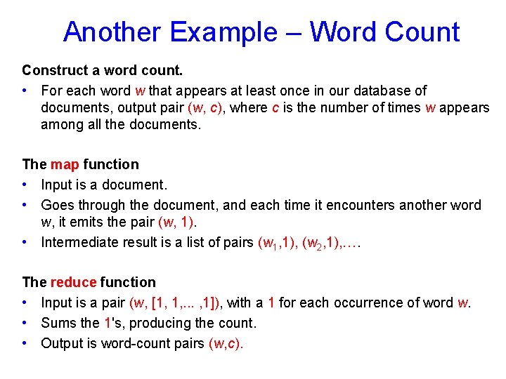 Another Example – Word Count Construct a word count. • For each word w