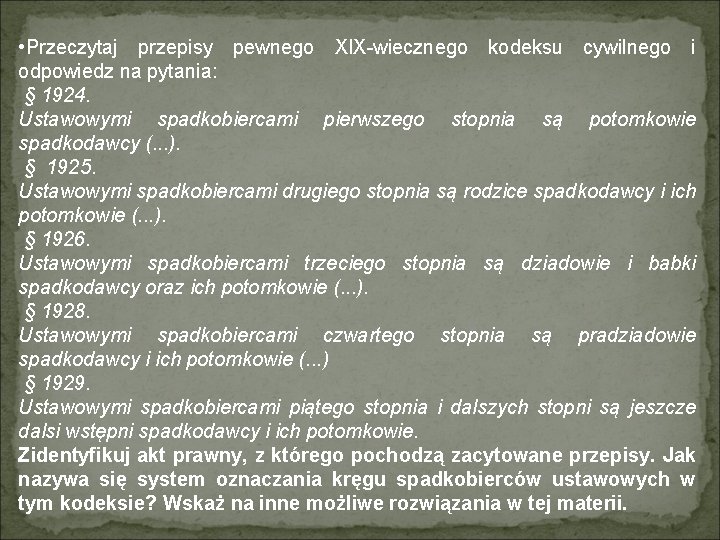  • Przeczytaj przepisy pewnego XIX-wiecznego kodeksu cywilnego i odpowiedz na pytania: § 1924.