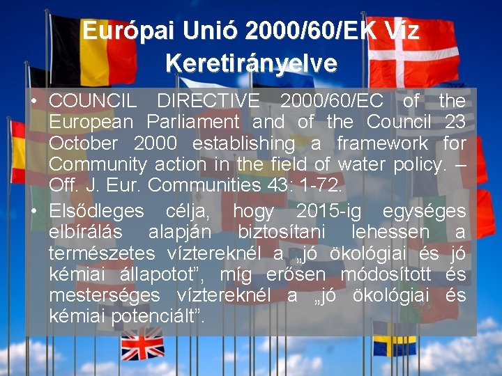 Európai Unió 2000/60/EK Víz Keretirányelve • COUNCIL DIRECTIVE 2000/60/EC of the European Parliament and