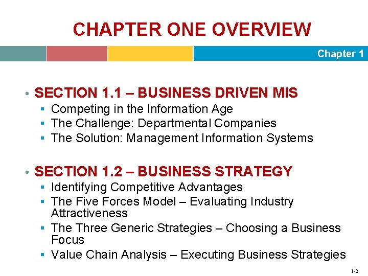 CHAPTER ONE OVERVIEW Chapter 1 • SECTION 1. 1 – BUSINESS DRIVEN MIS §