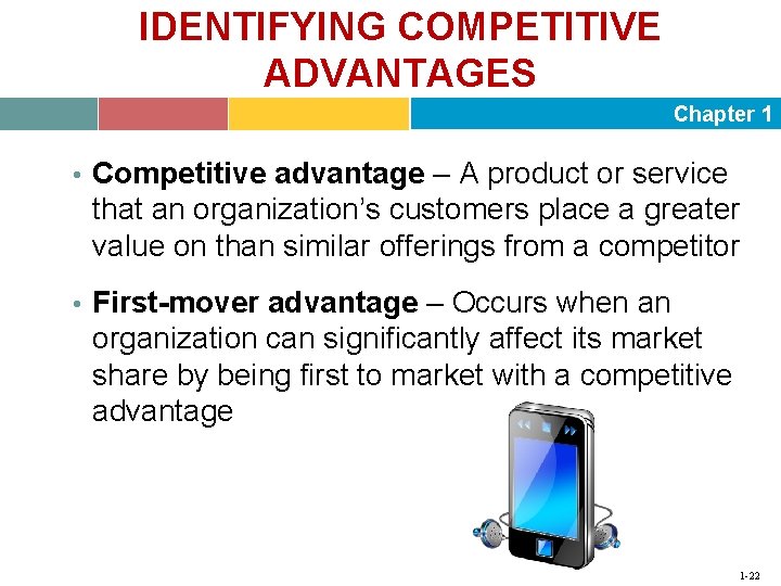 IDENTIFYING COMPETITIVE ADVANTAGES Chapter 1 • Competitive advantage – A product or service that