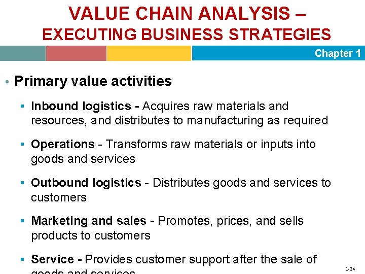VALUE CHAIN ANALYSIS – EXECUTING BUSINESS STRATEGIES Chapter 1 • Primary value activities §