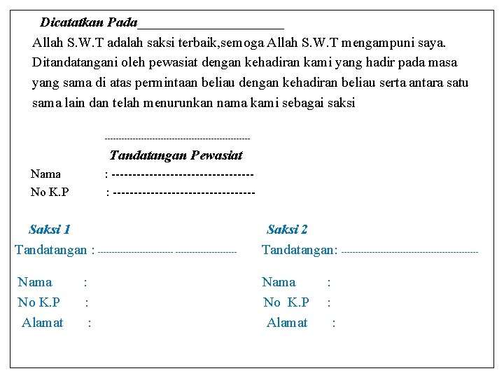 Dicatatkan Pada___________ Allah S. W. T adalah saksi terbaik, semoga Allah S. W. T