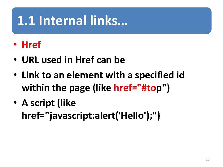 1. 1 Internal links… • Href • URL used in Href can be •