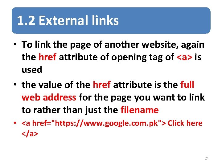 1. 2 External links • To link the page of another website, again the