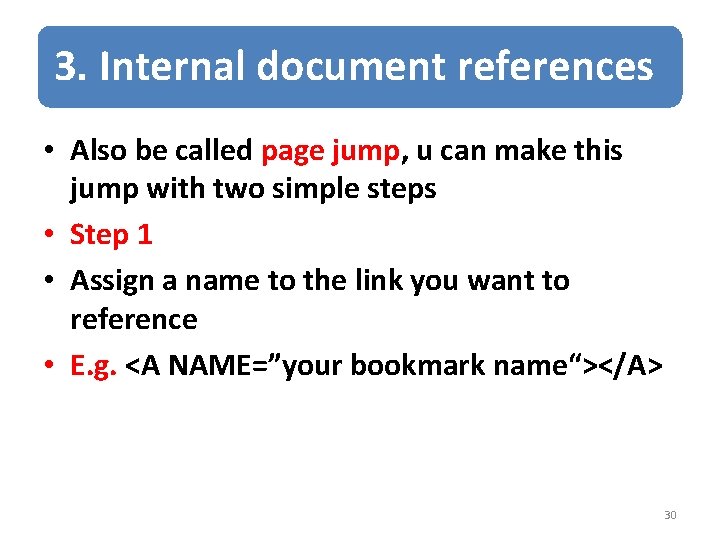 3. Internal document references • Also be called page jump, u can make this