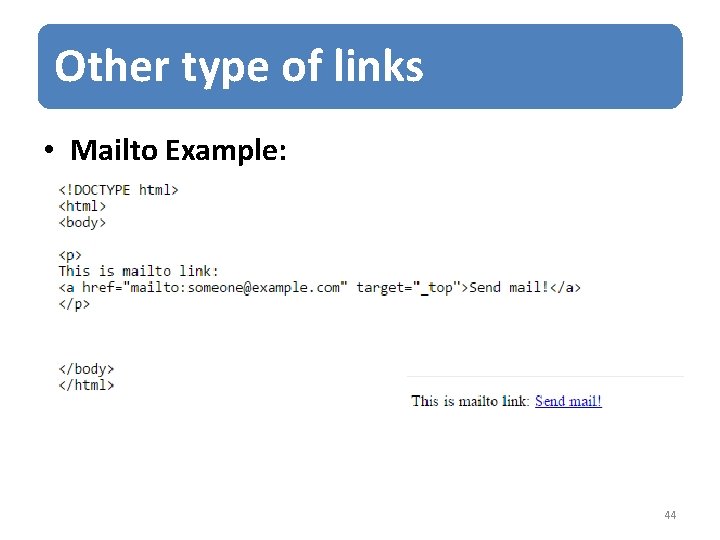 Other type of links • Mailto Example: 44 