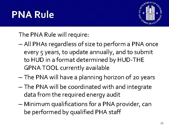 PNA Rule The PNA Rule will require: – All PHAs regardless of size to