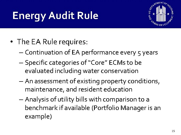 Energy Audit Rule • The EA Rule requires: – Continuation of EA performance every