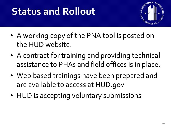 Status and Rollout • A working copy of the PNA tool is posted on