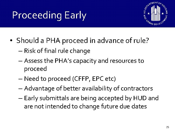 Proceeding Early • Should a PHA proceed in advance of rule? – Risk of