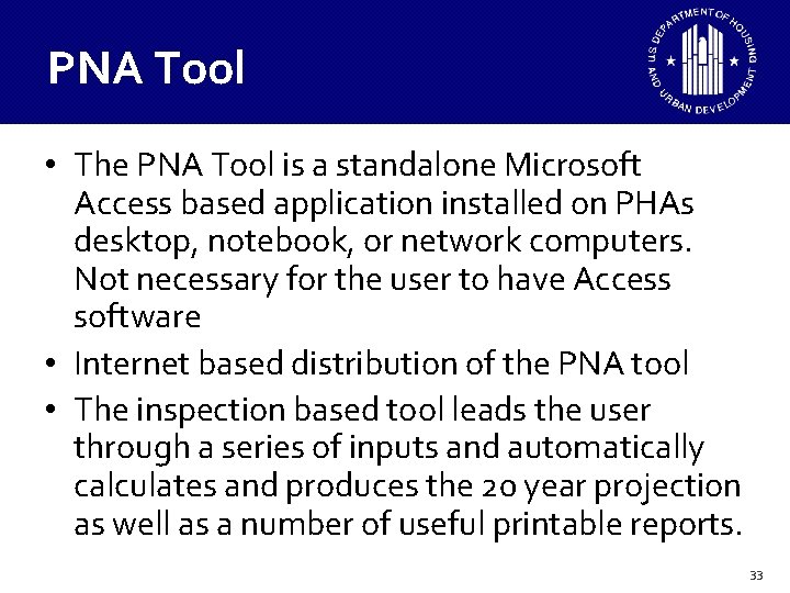 PNA Tool • The PNA Tool is a standalone Microsoft Access based application installed