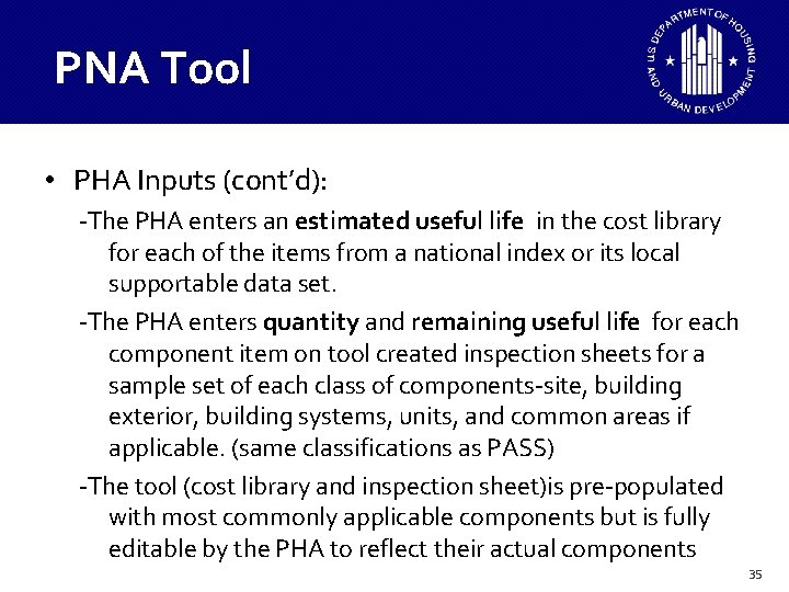 PNA Tool • PHA Inputs (cont’d): -The PHA enters an estimated useful life in