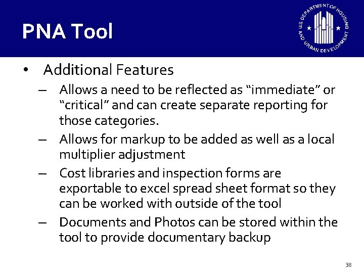 PNA Tool • Additional Features – Allows a need to be reflected as “immediate”