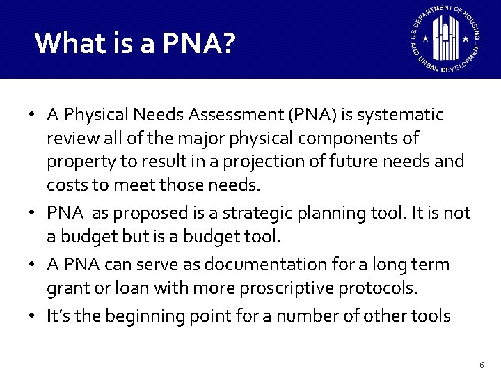 What is a PNA? • A Physical Needs Assessment (PNA) is systematic review all