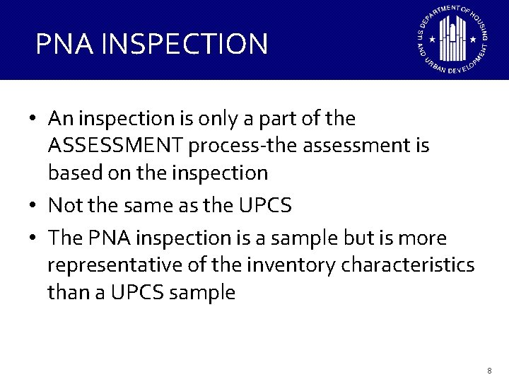 PNA INSPECTION • An inspection is only a part of the ASSESSMENT process-the assessment