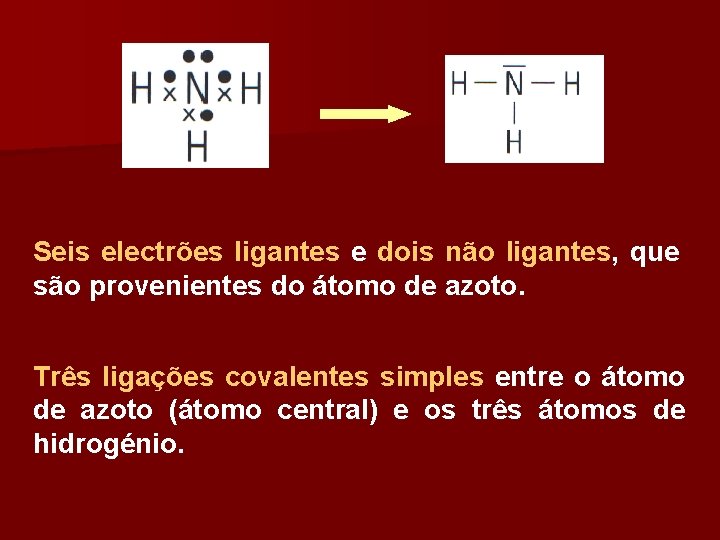 Seis electrões ligantes e dois não ligantes, que são provenientes do átomo de azoto.