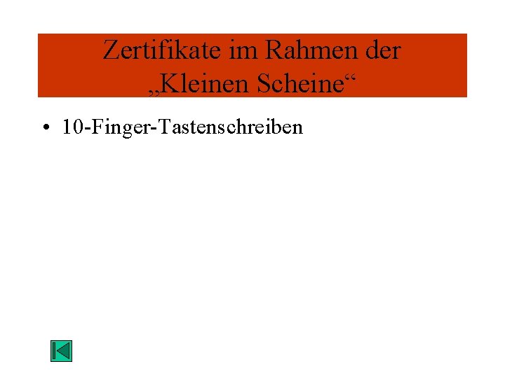 Zertifikate im Rahmen der „Kleinen Scheine“ • 10 -Finger-Tastenschreiben 