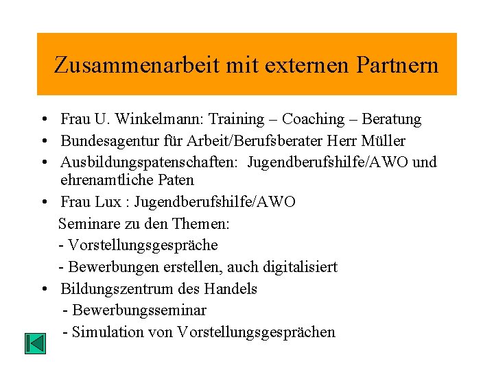 Zusammenarbeit mit externen Partnern • Frau U. Winkelmann: Training – Coaching – Beratung •