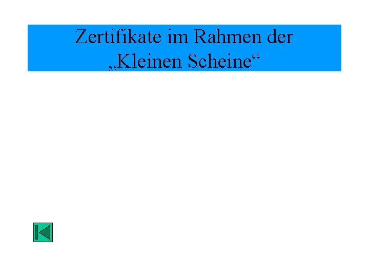 Zertifikate im Rahmen der „Kleinen Scheine“ 