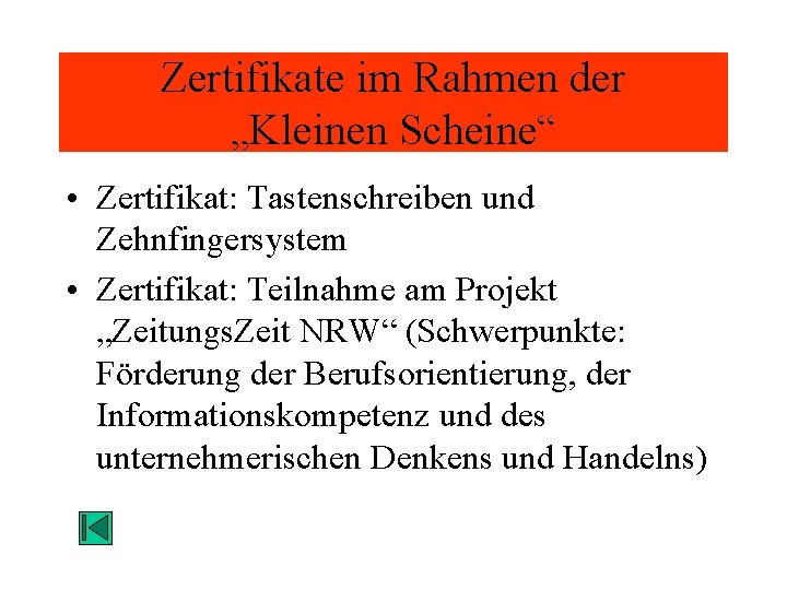 Zertifikate im Rahmen der „Kleinen Scheine“ • Zertifikat: Tastenschreiben und Zehnfingersystem • Zertifikat: Teilnahme