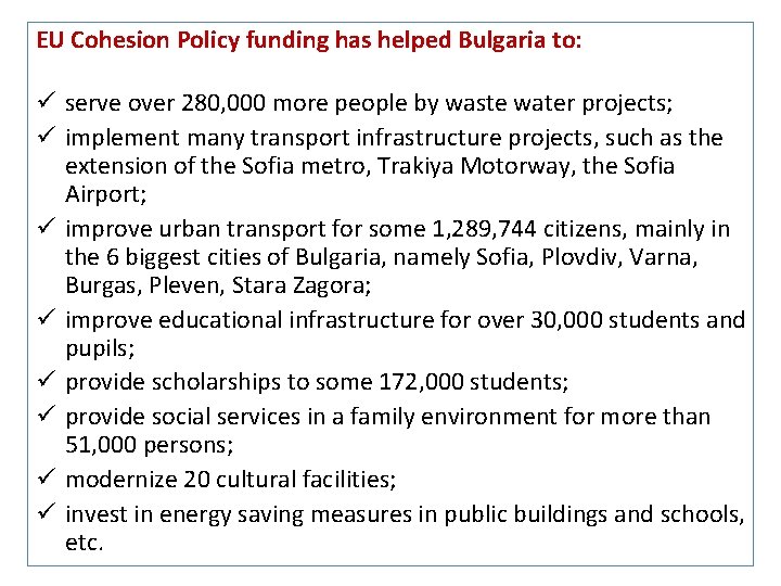 EU Cohesion Policy funding has helped Bulgaria to: ü serve over 280, 000 more