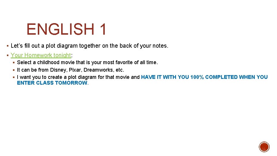 ENGLISH 1 § Let’s fill out a plot diagram together on the back of