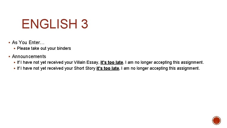 ENGLISH 3 § As You Enter… § Please take out your binders § Announcements ENGLISH 3 § As You Enter… § Please take out your binders § Announcements