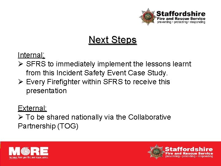 Next Steps Internal; Ø SFRS to immediately implement the lessons learnt from this Incident