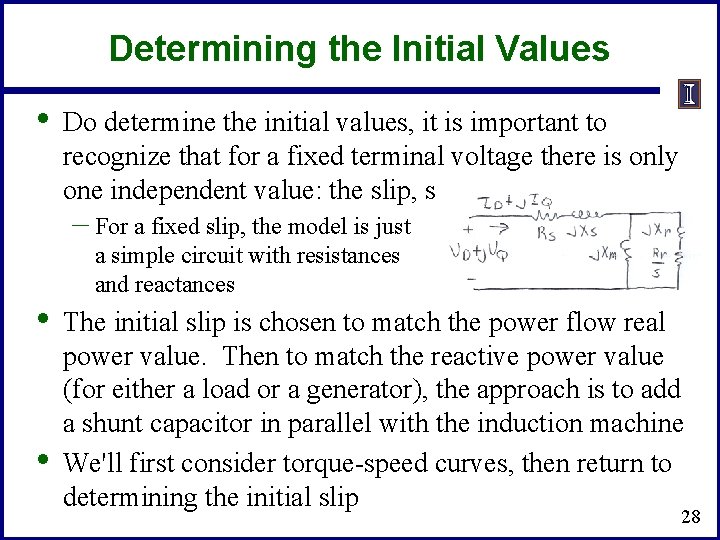 Determining the Initial Values • Do determine the initial values, it is important to