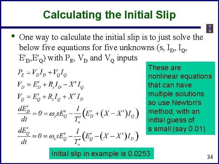 Calculating the Initial Slip • One way to calculate the initial slip is to
