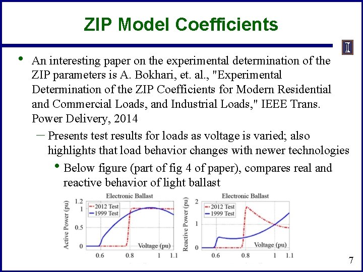 ZIP Model Coefficients • An interesting paper on the experimental determination of the ZIP