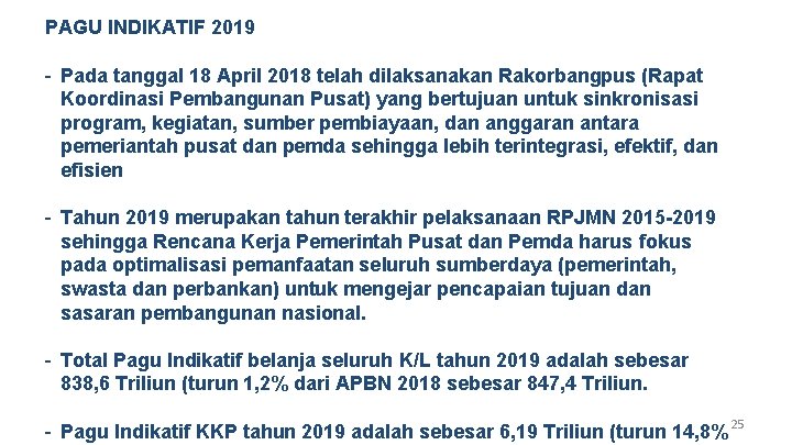 PAGU INDIKATIF 2019 - Pada tanggal 18 April 2018 telah dilaksanakan Rakorbangpus (Rapat Koordinasi