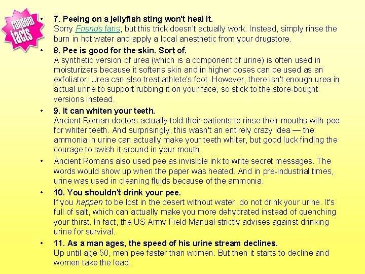  • • • 7. Peeing on a jellyfish sting won't heal it. Sorry