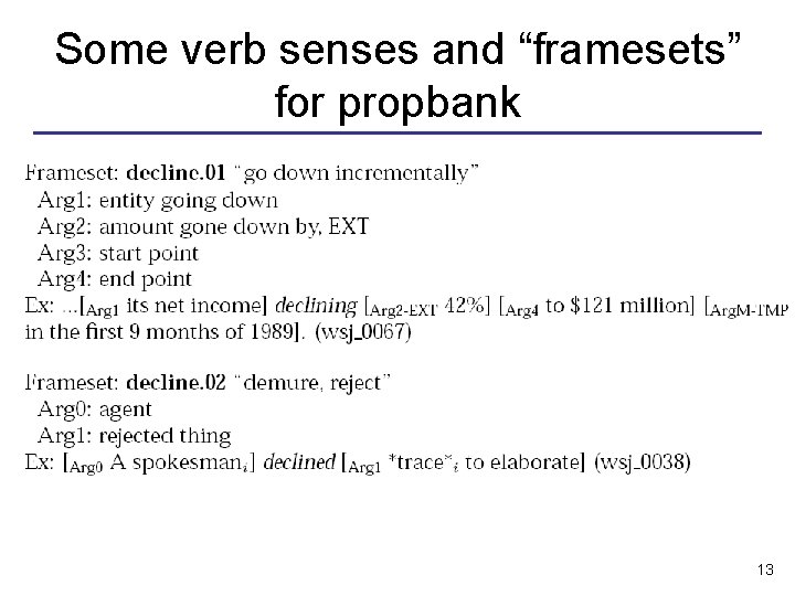 Some verb senses and “framesets” for propbank 13 