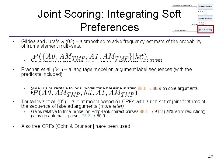 Joint Scoring: Integrating Soft Preferences § Gildea and Jurafsky (02) – a smoothed relative