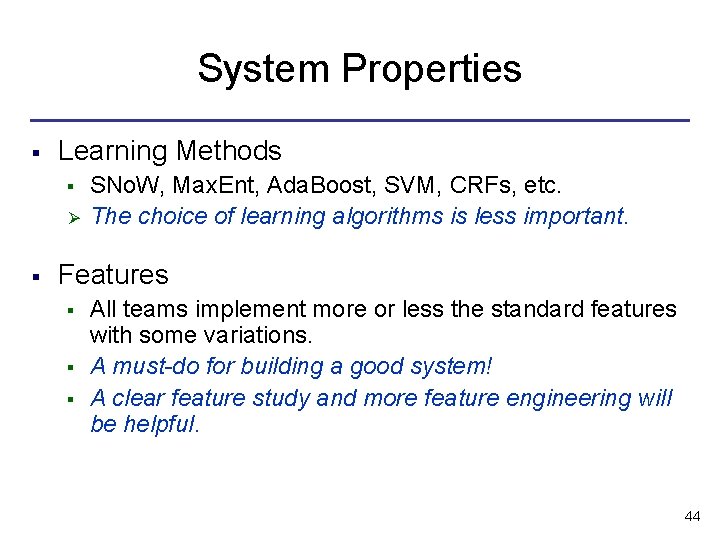 System Properties § Learning Methods § Ø § SNo. W, Max. Ent, Ada. Boost,