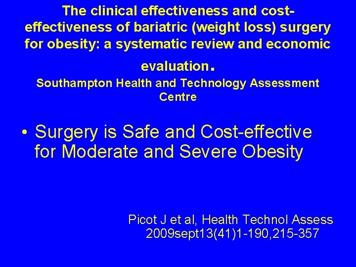 The clinical effectiveness and costeffectiveness of bariatric (weight loss) surgery for obesity: a systematic