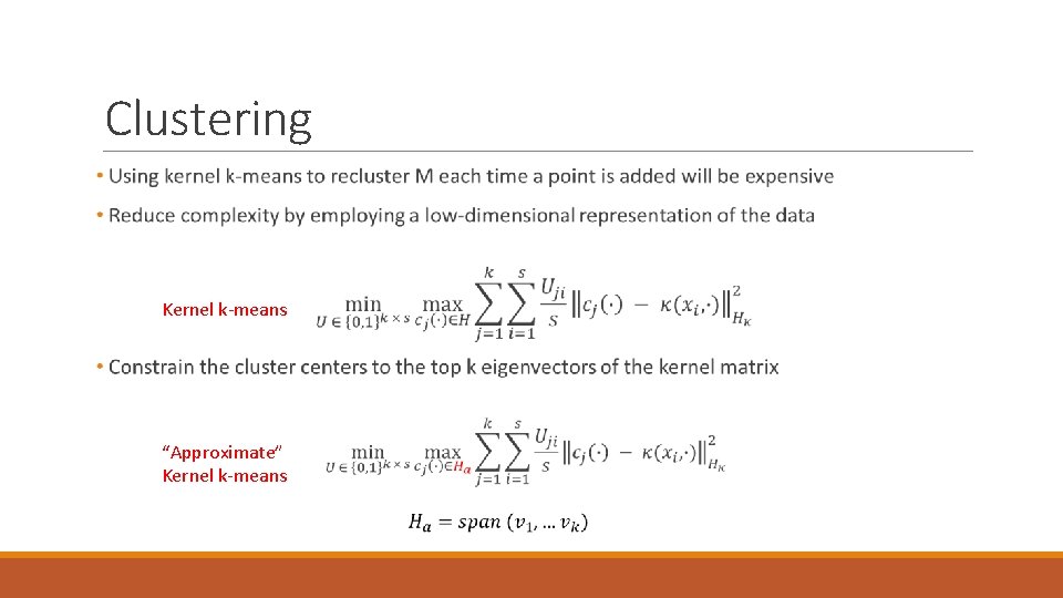 Clustering Kernel k-means “Approximate” Kernel k-means 
