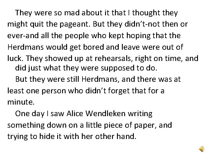 They were so mad about it that I thought they might quit the pageant.