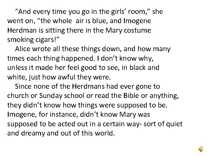 “And every time you go in the girls’ room, ” she went on, “the