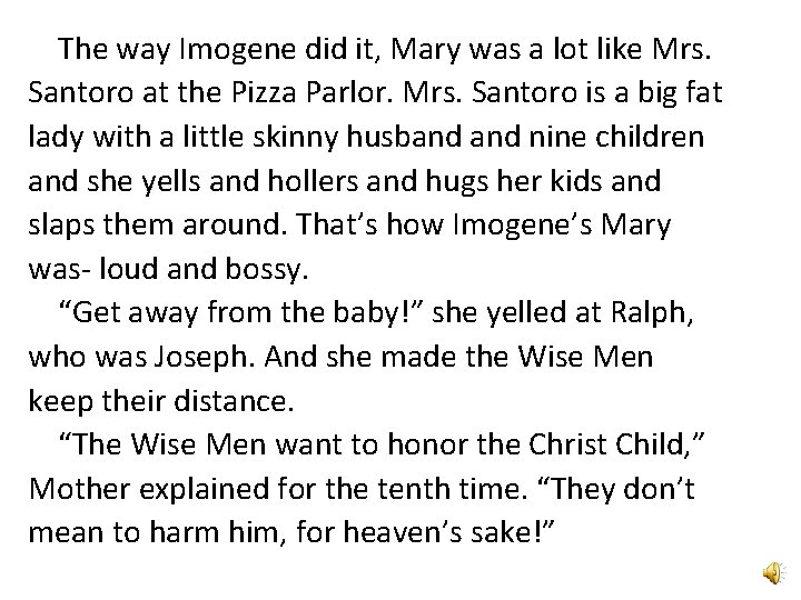 The way Imogene did it, Mary was a lot like Mrs. Santoro at the