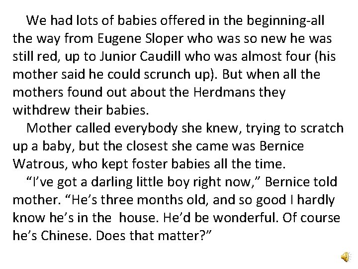 We had lots of babies offered in the beginning-all the way from Eugene Sloper